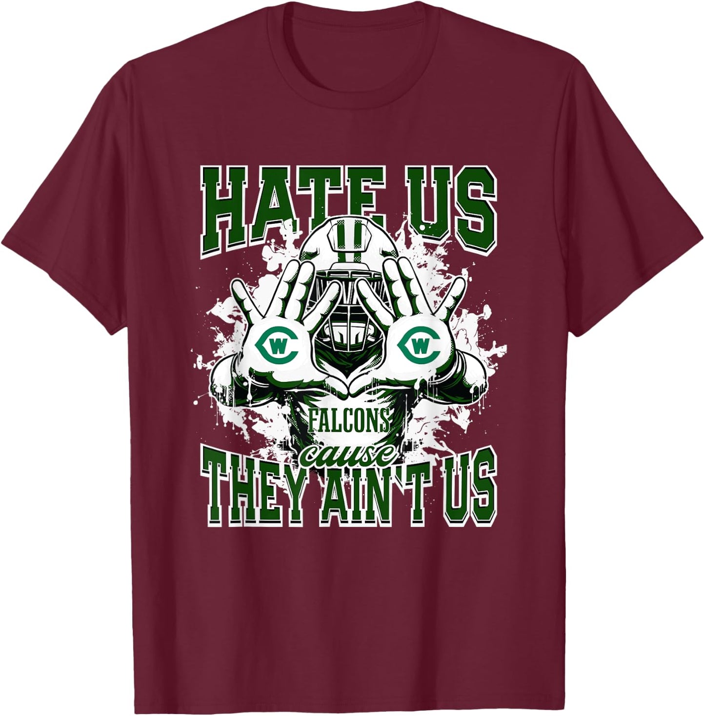West Catholic Falcons Logo Hate Us Cause They Ain't HS T-Shirt - T-Shirt | Maroon
