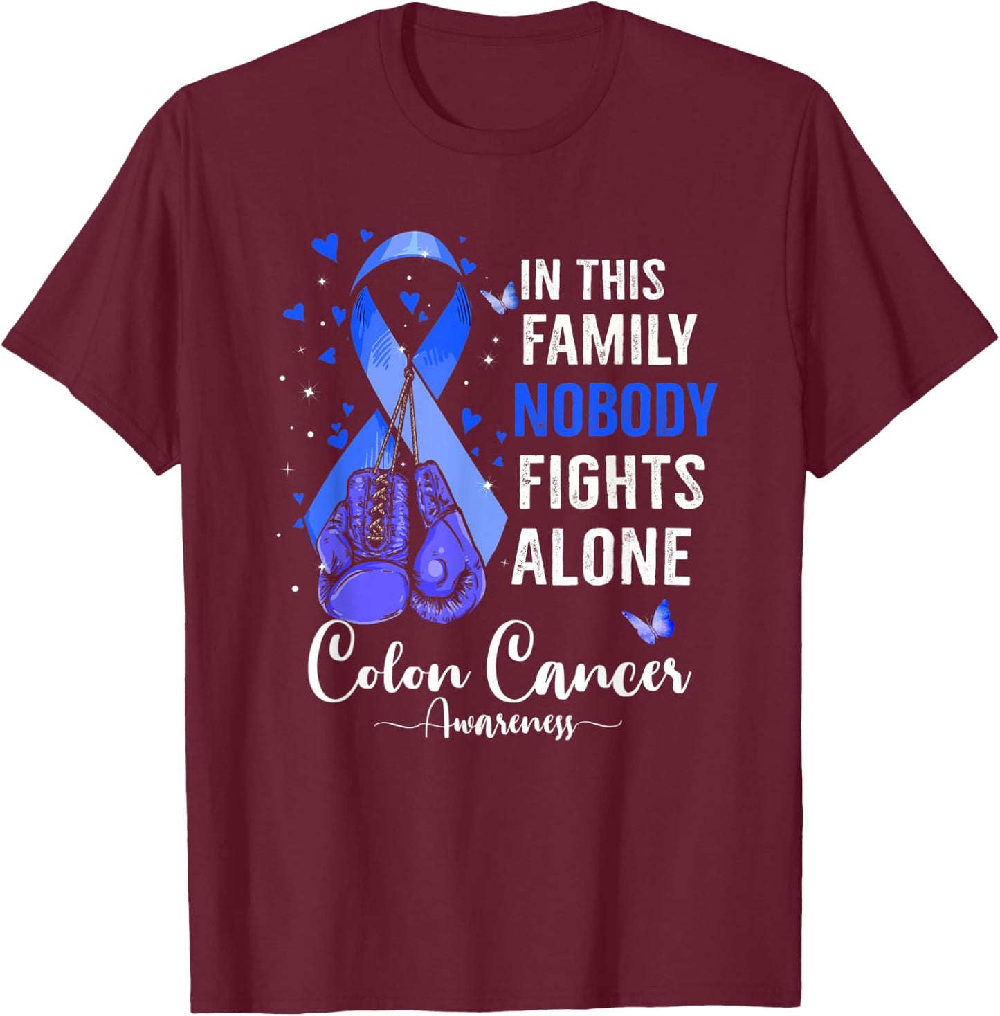 In This Family NoBody Fights Alone Colon Cancer Awareness T-Shirt - T-Shirt | Maroon