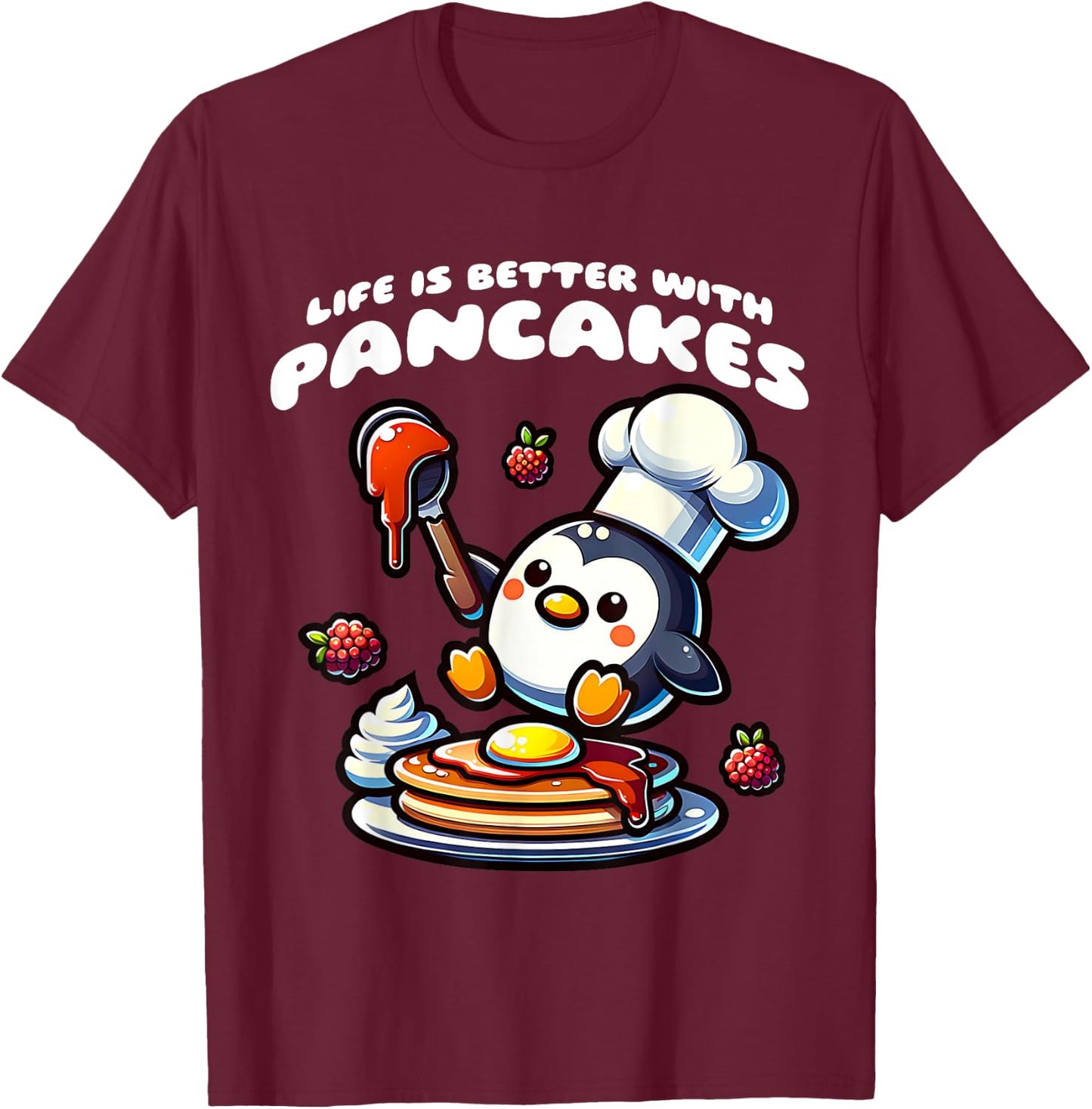 Life is Better with Pancakes Penguin Funny Breakfast Food T-Shirt - T-Shirt | Maroon