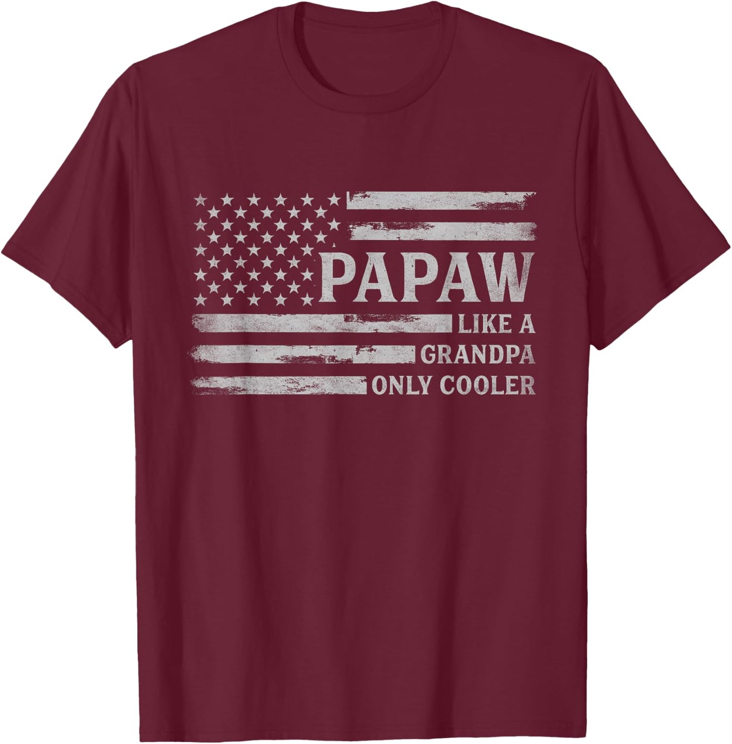 Papaw Like A Grandpa Only Cooler Grey Father's Day USA Flag T-Shirt - T-Shirt | Maroon