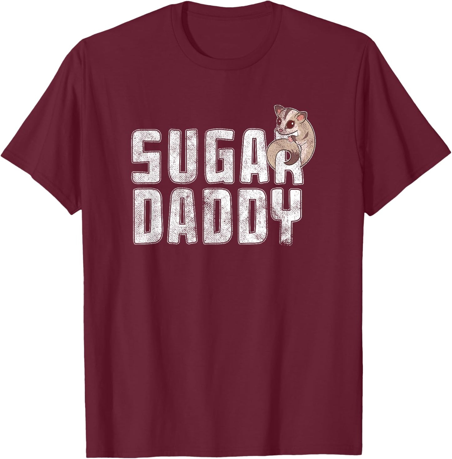 Funny Sugar Glider Daddy Sugar Gliders Pun Fathers Day Humor T-Shirt - T-Shirt | Maroon