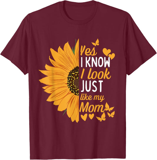 Yes I Know I Look Like My Mom Funny Daughter Mother's Day T-Shirt - T-Shirt | Maroon