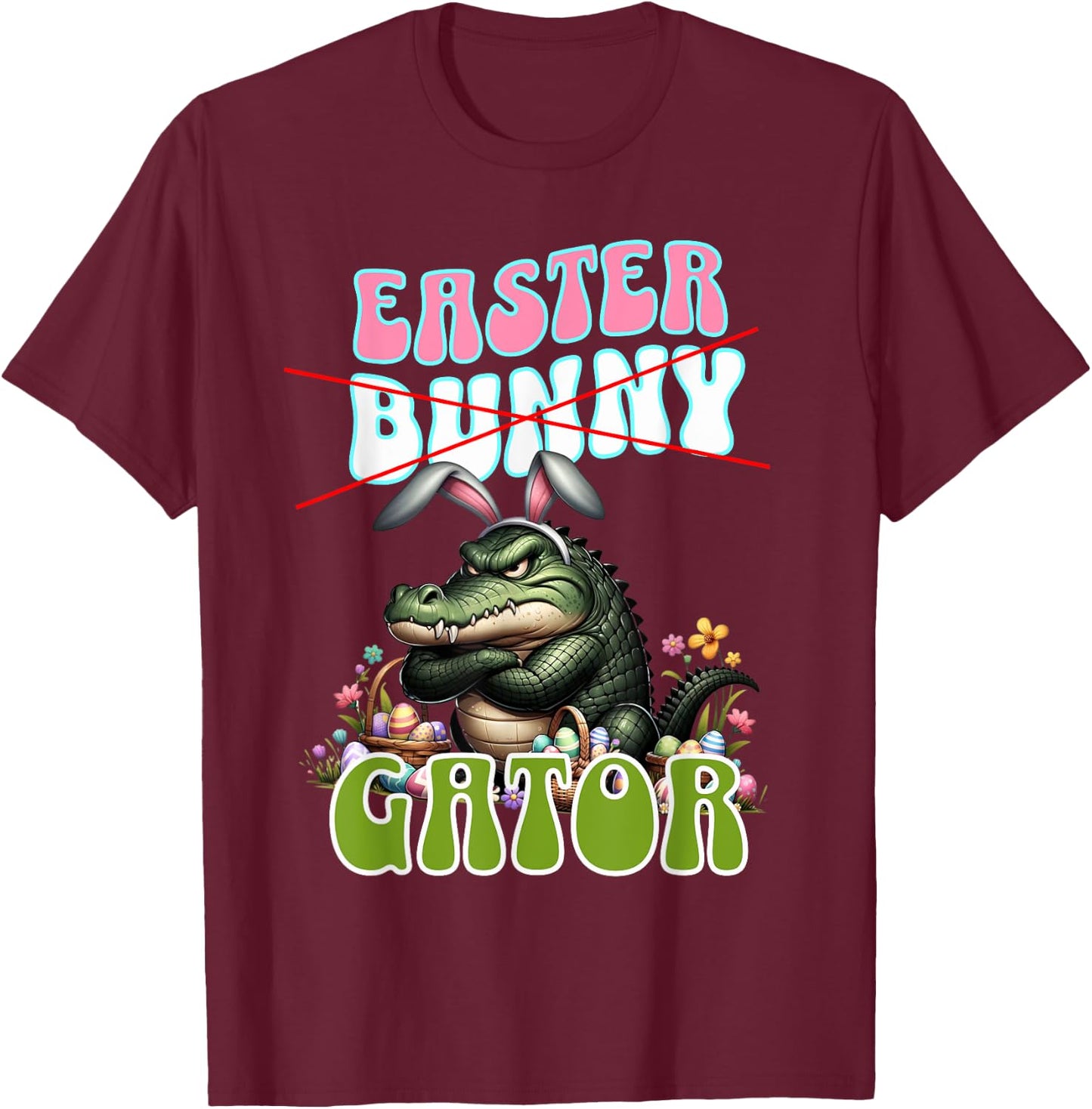Easter ALLIGATOR; Funny Gator, Crocodile, Easter Basket T-Shirt - T-Shirt | Maroon