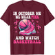 In October We Wear Pink And Watch basketball Breast Cancer T-Shirt - T-Shirt | Maroon