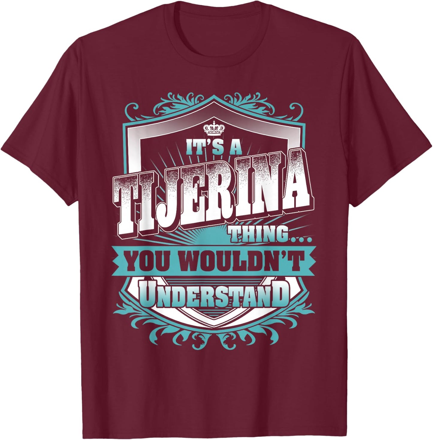 It's A TIJERINA Thing You Wouldn't Understand Name Vintage T-Shirt - T-Shirt | Maroon