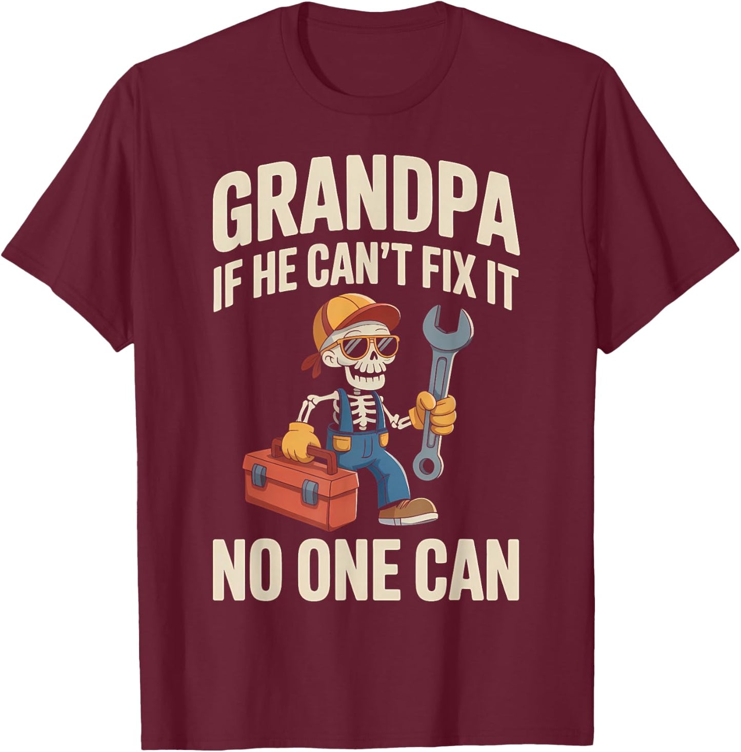 Funny Dad Shirts Fathers Day Grandpa If He Cant Fix It T-Shirt - T-Shirt | Maroon