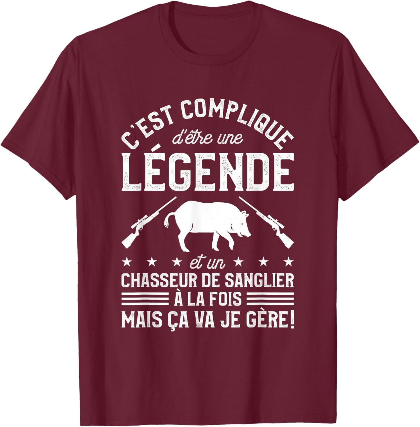 C'est Compliqué D'être Une Légende Et Un Chasseur From T-Shirt - T-Shirt | Maroon