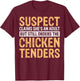 Suspect Claims She's An Adult But Orders Chicken Tenders T-Shirt - T-Shirt | Maroon