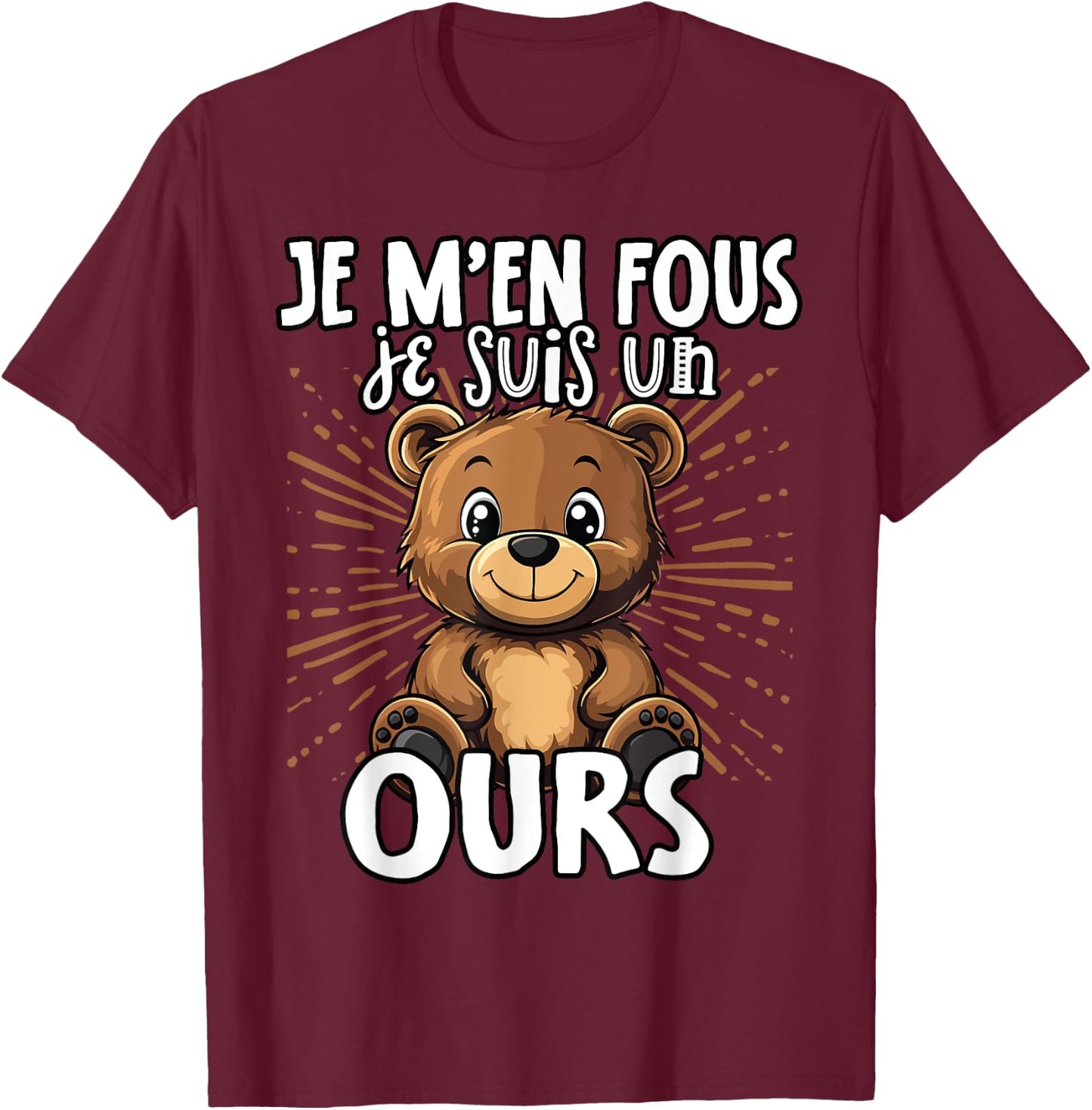 Je M'en Fous Je Suis Un Ours - Sweet Bear , Black, S T-Shirt - T-Shirt | Maroon