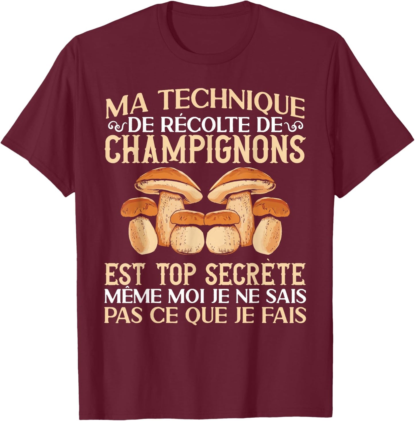 Mushroom My Technique Harvesting Mushroom Porcini Mushrooms , Black, S T-Shirt - T-Shirt | Maroon