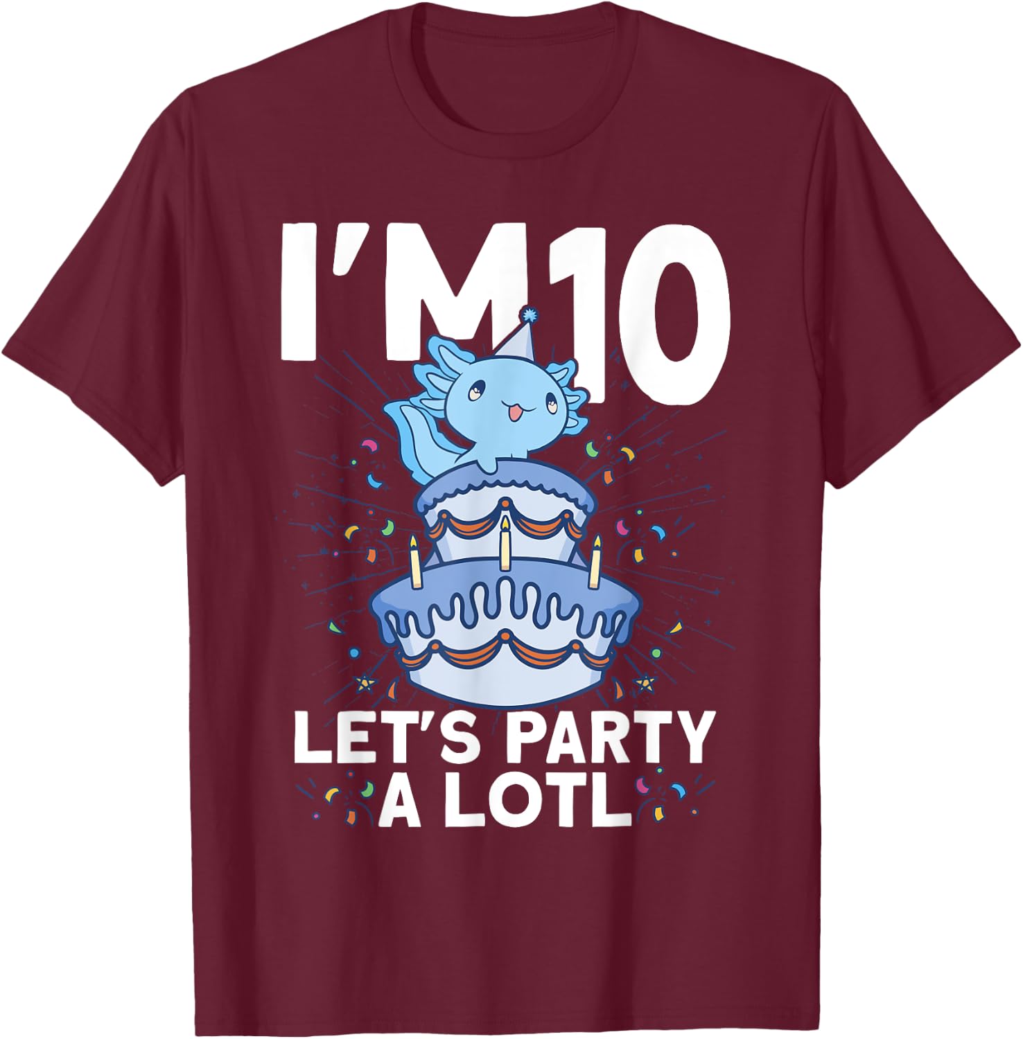 I'm 10 bday Axolotl party cute 10th Birthday Kids Axolotl T-Shirt - T-Shirt | Maroon