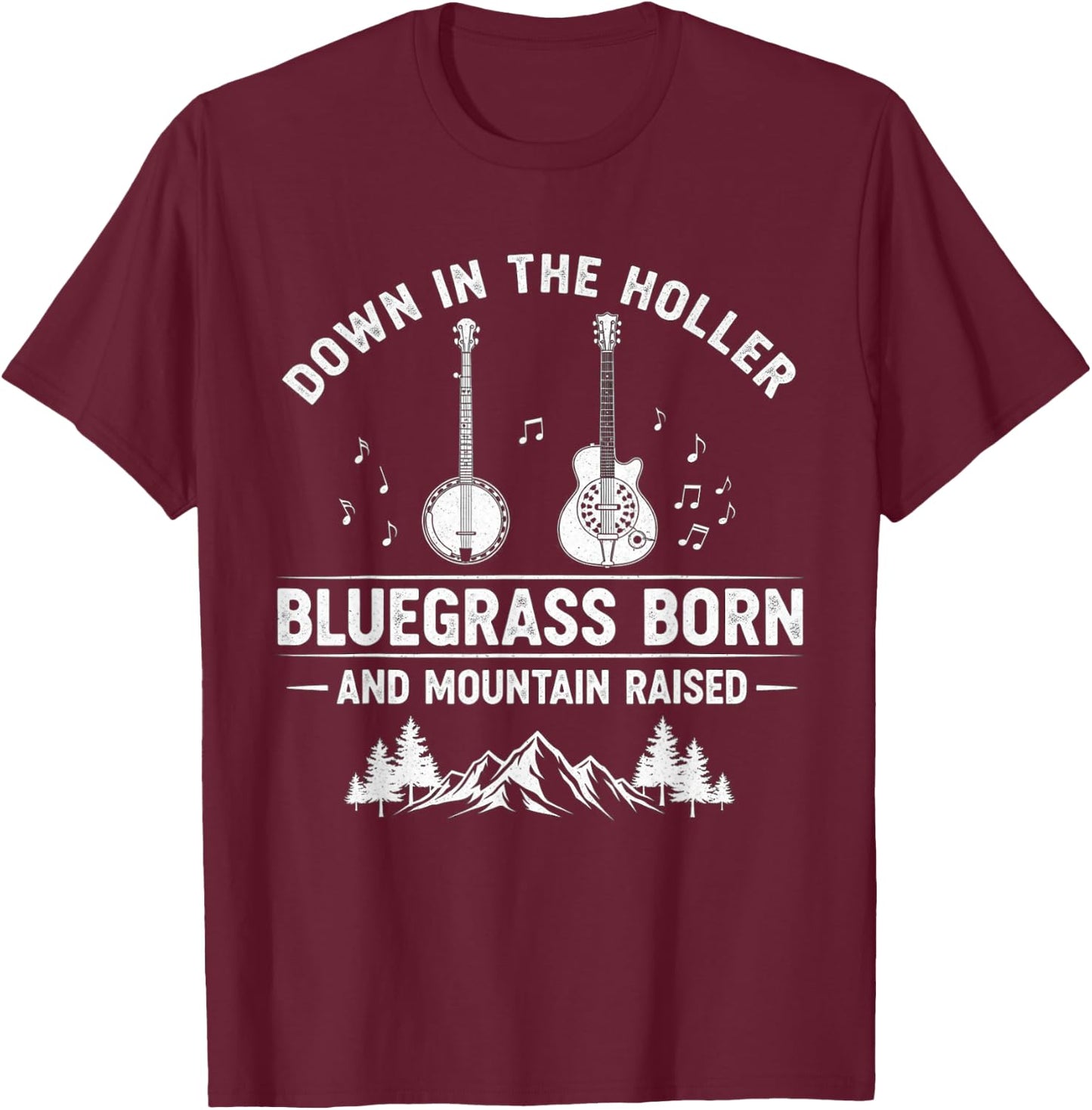 Down in The Holler Bluegrass Born Mountain Raised T-Shirt - T-Shirt | Maroon