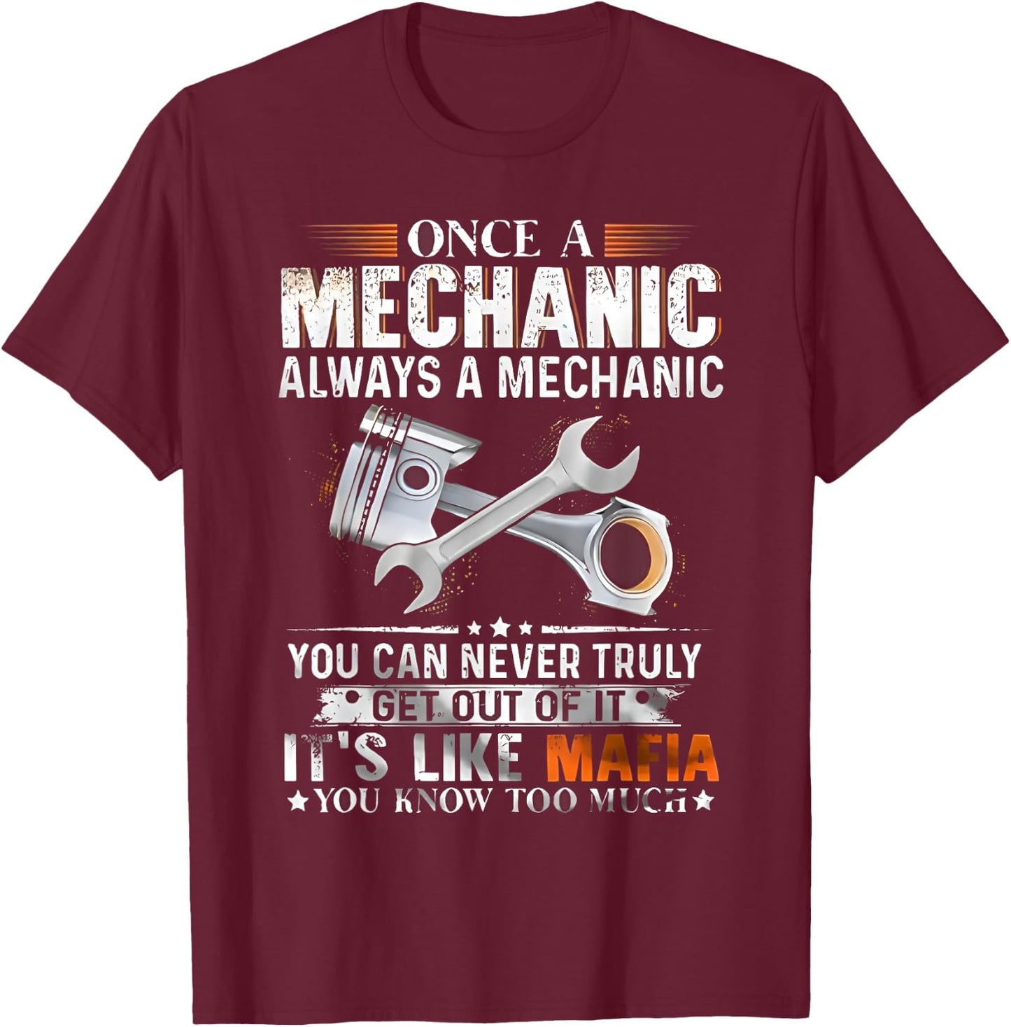 Once A Mechanic Always A Mechanic Funny Craftsman Engineer T-Shirt - T-Shirt | Maroon