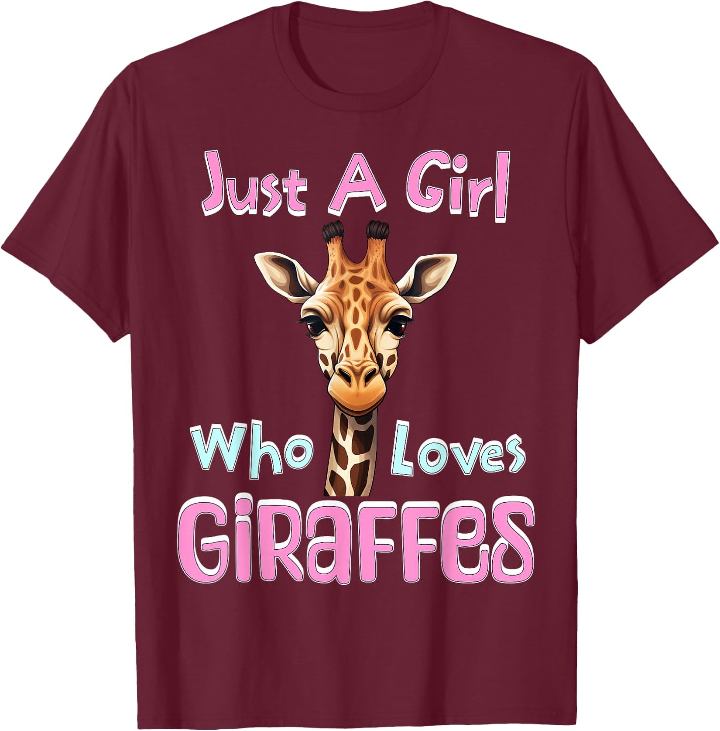 Just A Girl Who Loves Giraffes - Wildlife Animal Lover Women T-Shirt - T-Shirt | Maroon