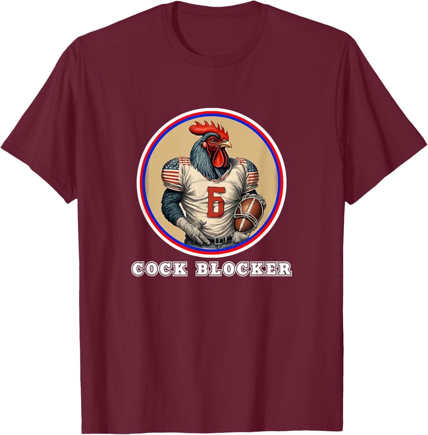 Rooster Cock Chicken Blocker Adult Party College Gift USA US T-Shirt - T-Shirt | Maroon
