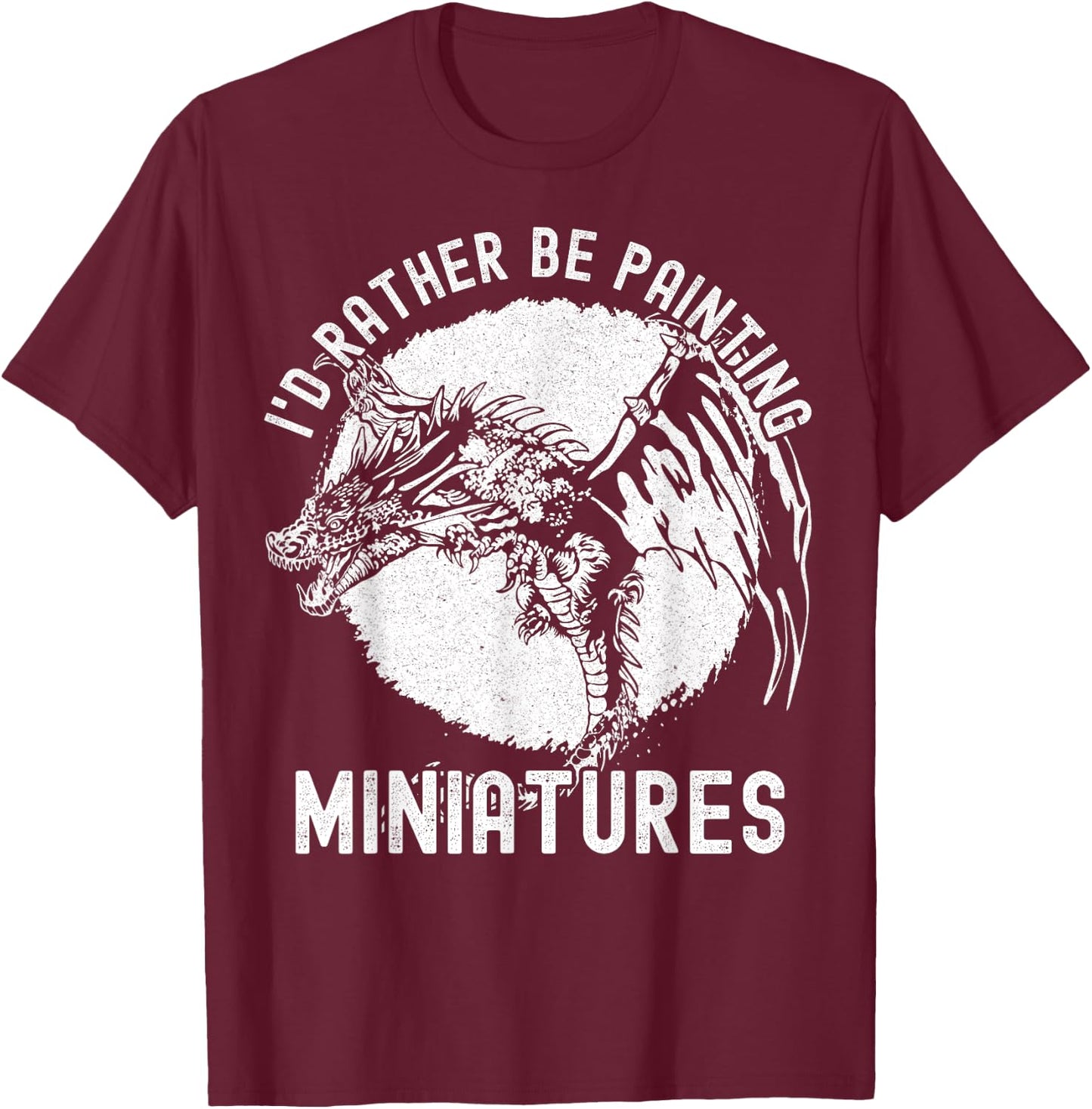 I'd Rather Be Painting Miniatures - Funny Model Painting T-Shirt - T-Shirt | Maroon
