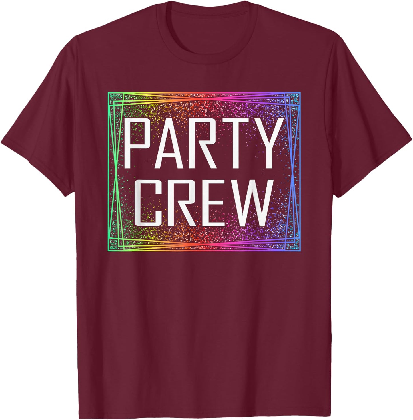 Party crew matching shirts for birthday party , black T-Shirt - T-Shirt | Maroon