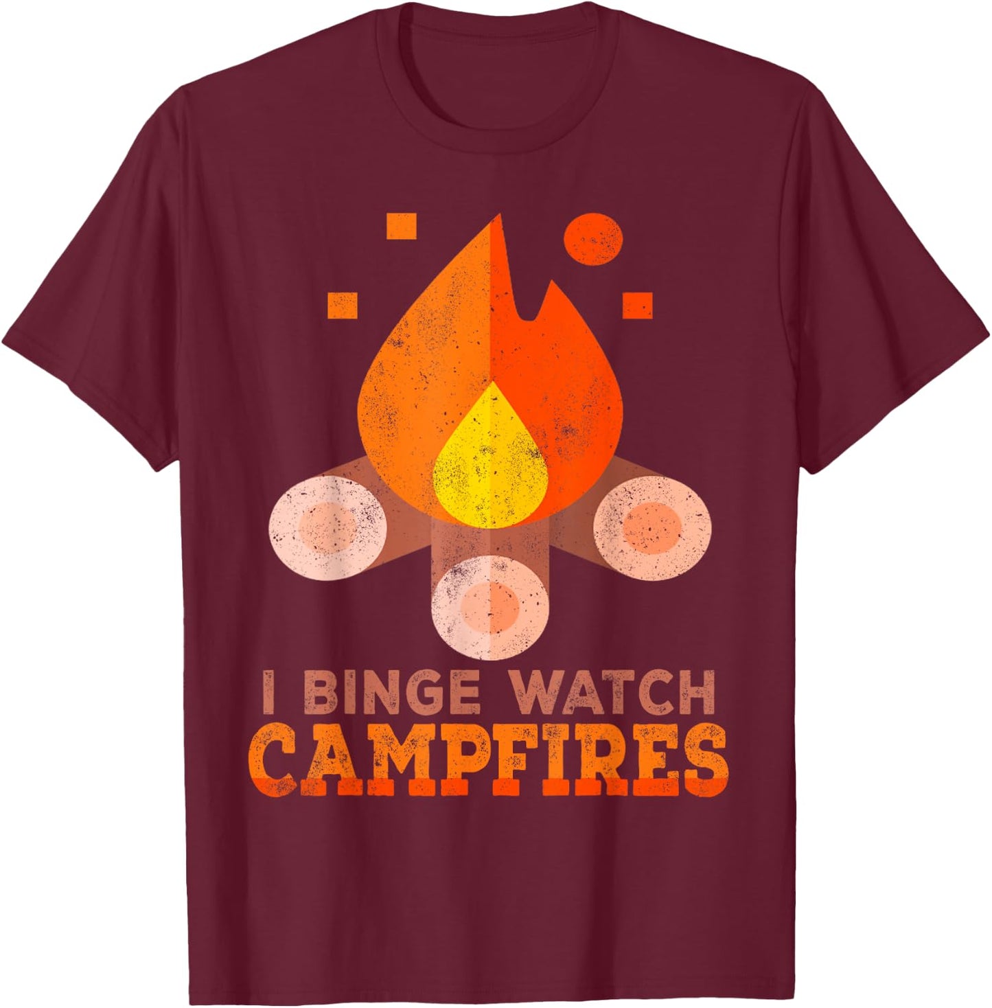 I Binge Watch Campfires Shirt Funny Camping T-Shirt - T-Shirt | Maroon