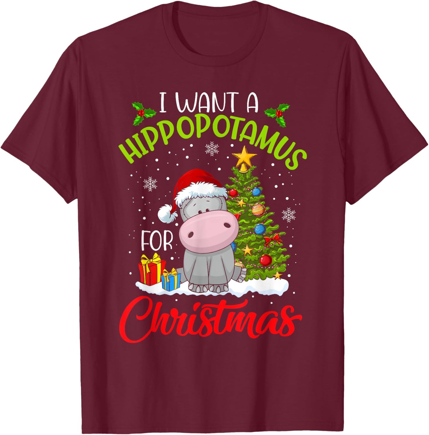 I Want A Hippopotamus For Christmas Xmas Hippo for Kid Women T-Shirt - T-Shirt | Maroon