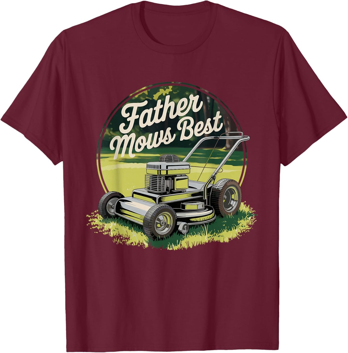 Father Mows Best Shirt Funny Lawn Care Dad Joke T-Shirt - T-Shirt | Maroon