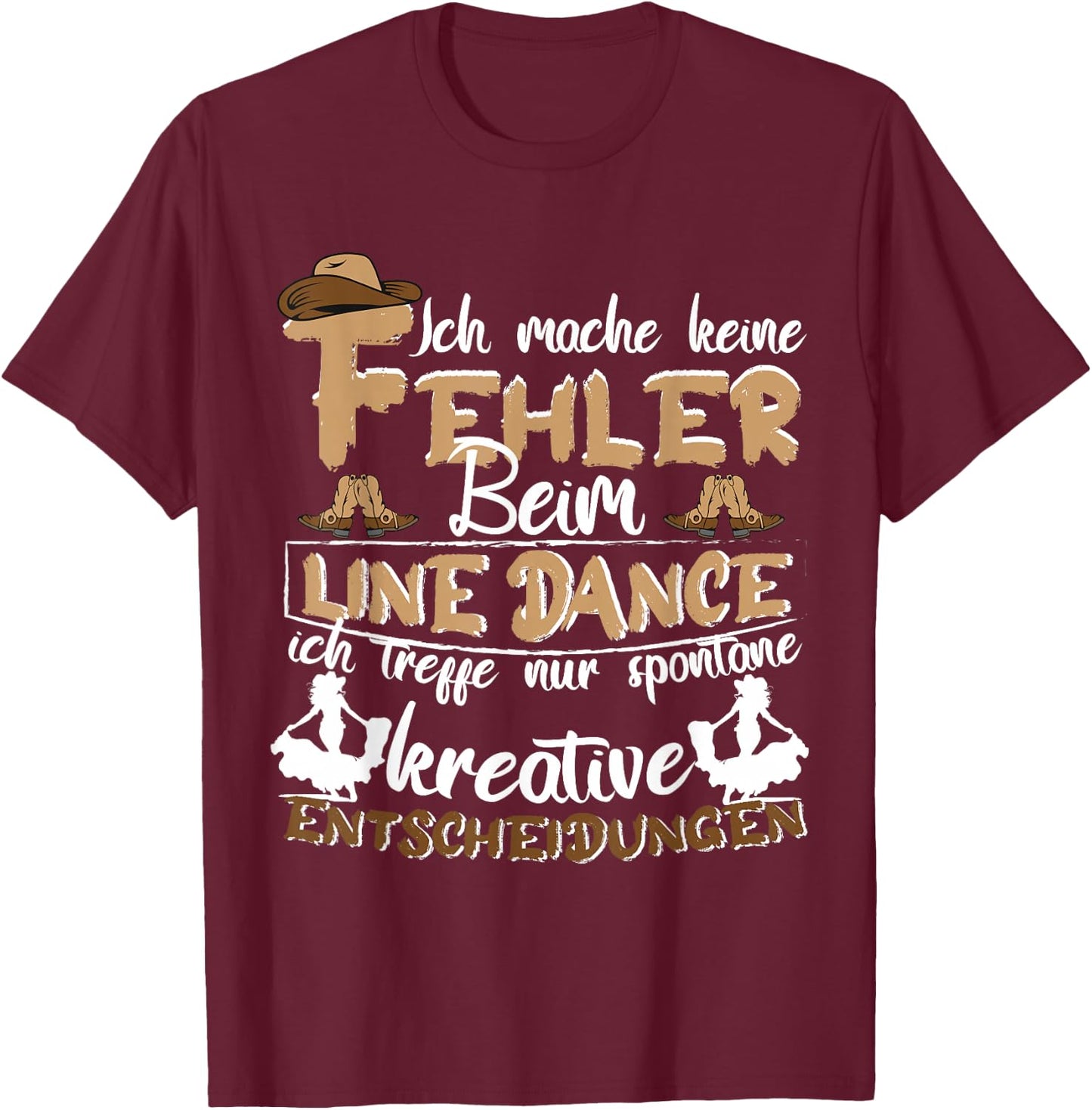 Line Dance Country with German Text "Ich mach keine Fehler beim Linedance", black T-Shirt - T-Shirt | Maroon