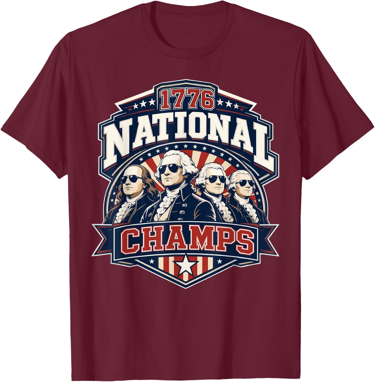 Funny Founding Fathers 1776 National Champs 250 Years T-Shirt - T-Shirt | Maroon