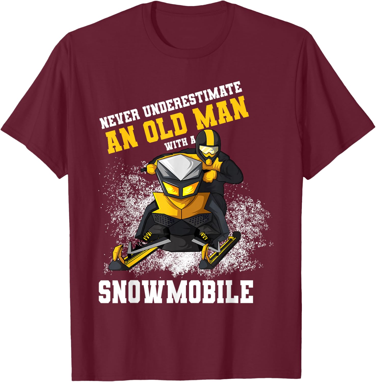 Never Underestimate An Old Man With An Snowmobile Snowcross T-Shirt - T-Shirt | Maroon