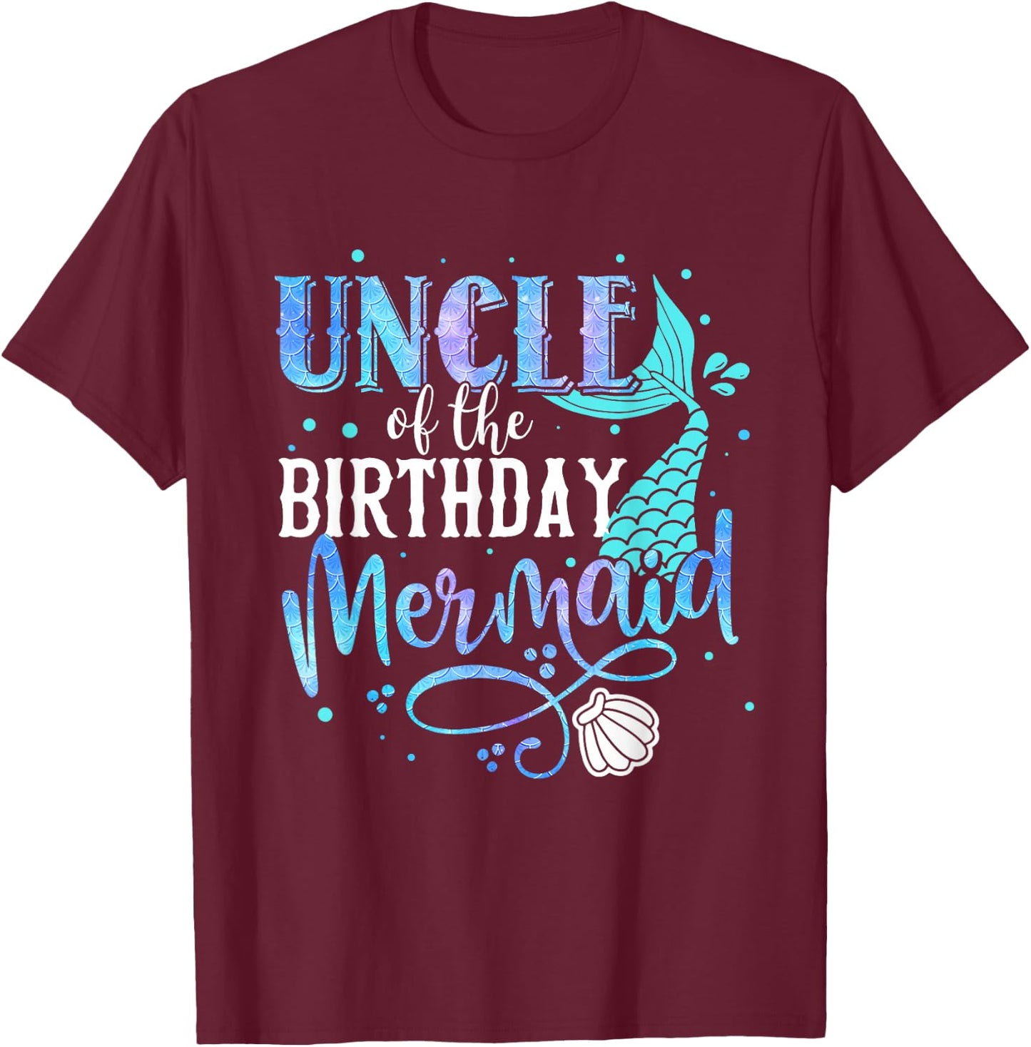 Uncle Of The Birthday Mermaid Family Matching Party Squad T-Shirt - T-Shirt | Maroon