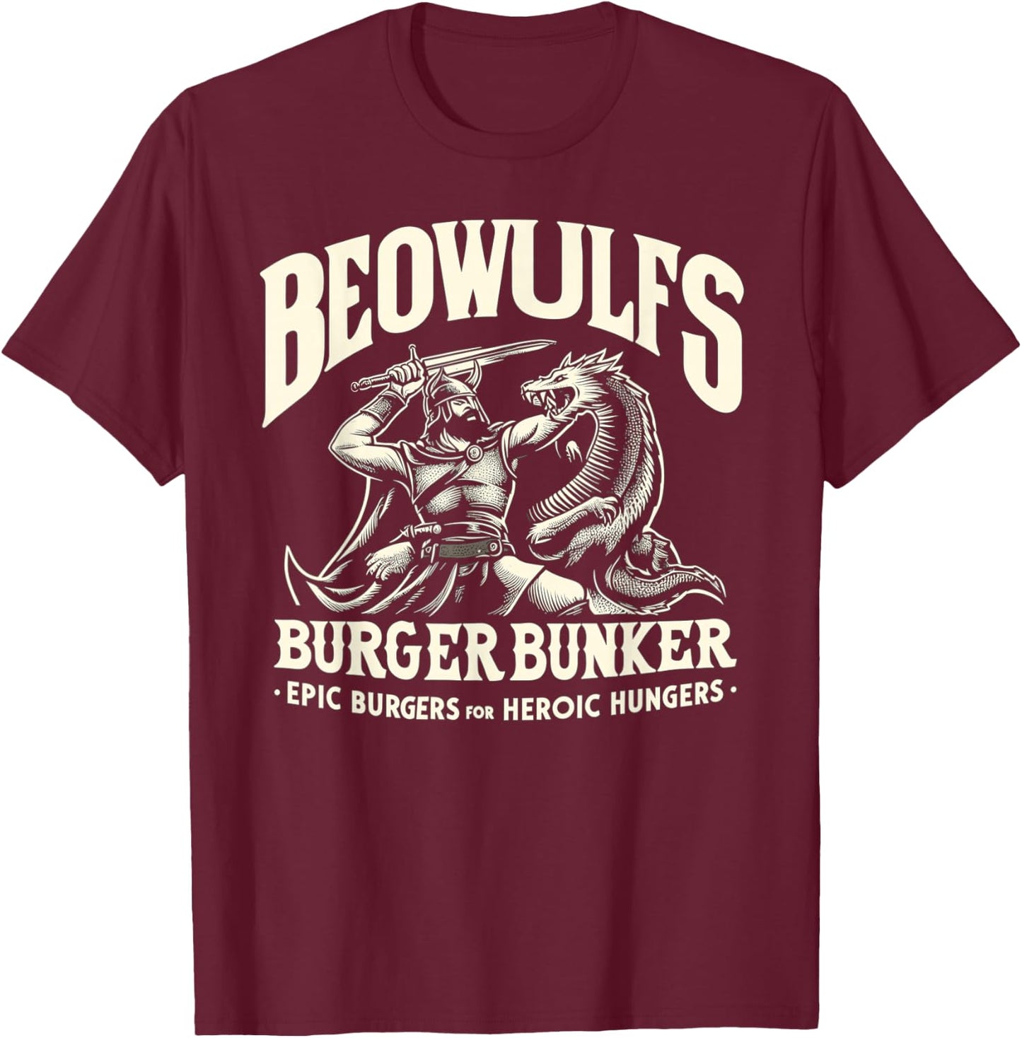 Renaissance Festival Dragon Slayer Beowulfs Burger Ren Faire T-Shirt - T-Shirt | Maroon