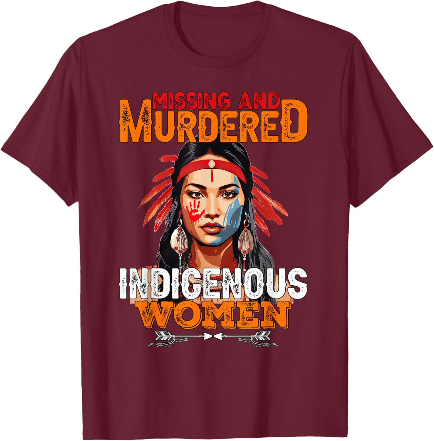 No More Stolen Sisters MMIW Missing Murdered Indigenous T-Shirt - T-Shirt | Maroon