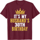 It's My Husband's 30th Birthday 30 Years Old Couple T-Shirt - T-Shirt | Maroon