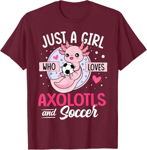 Just a Girl who loves Axolotls and Soccer Cute Axolotl Lover T-Shirt - T-Shirt | Maroon
