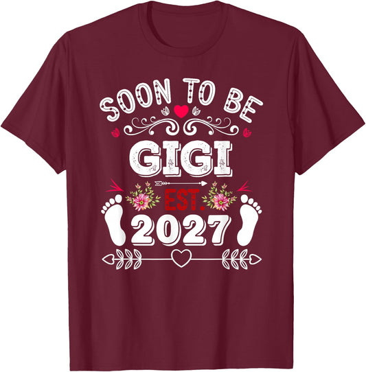 Soon to be Gigi 2027 Mom Pregnancy Announcement T-Shirt - T-Shirt | Maroon