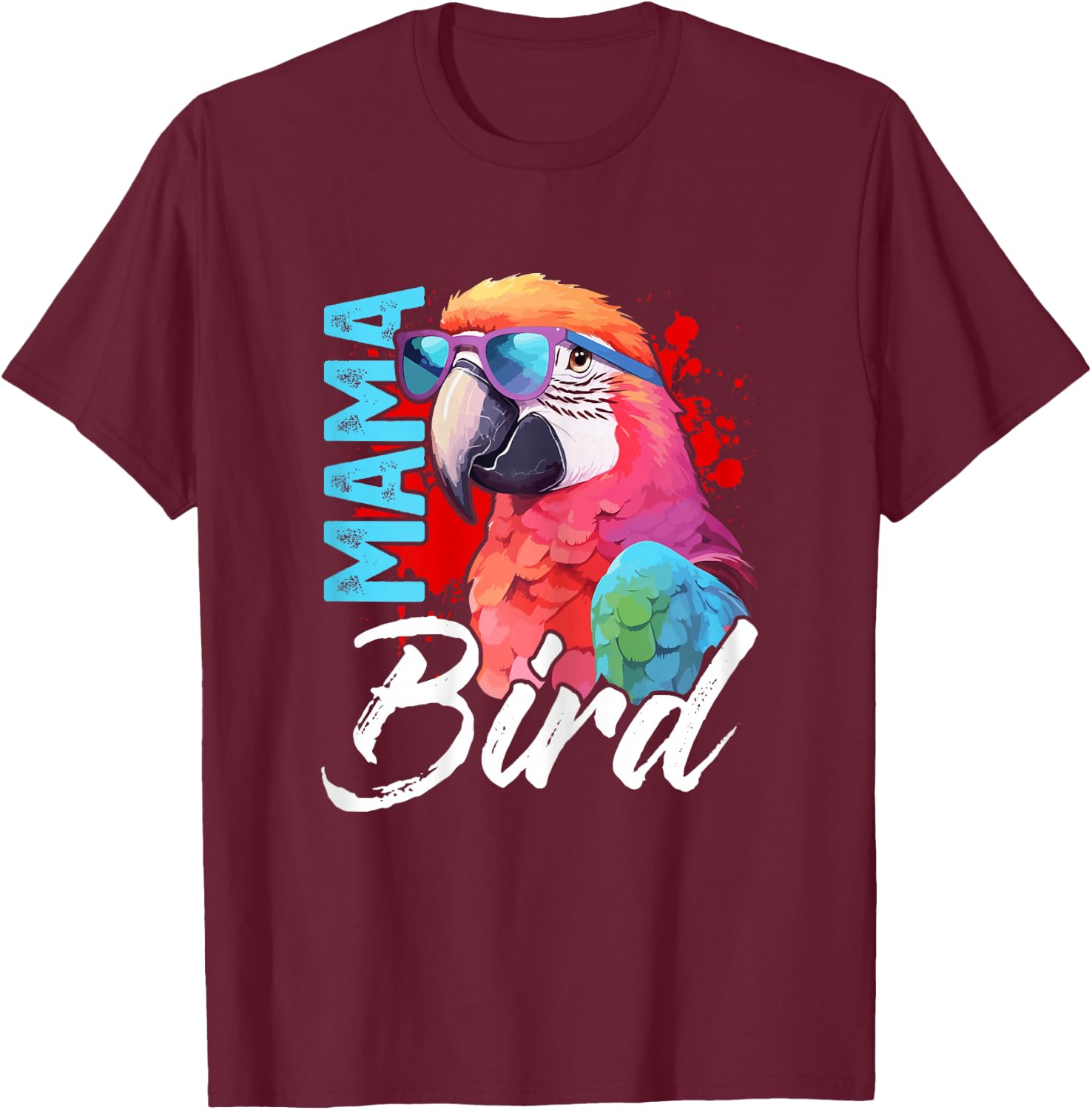 Mama Bird Shirt Macaw Shirt Mother Mama Red Green Macaw T-Shirt - T-Shirt | Maroon