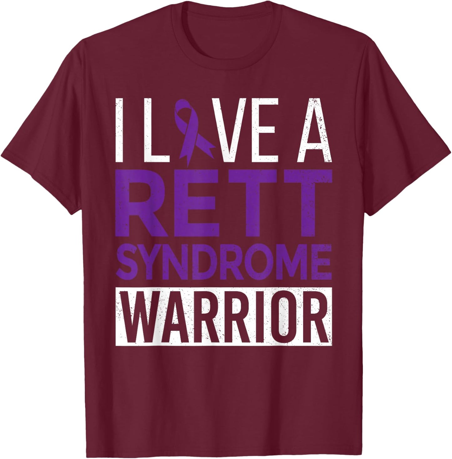 I Love a Rett Syndrome Warrior Purple Ribbon Awareness Gift T-Shirt - T-Shirt | Maroon