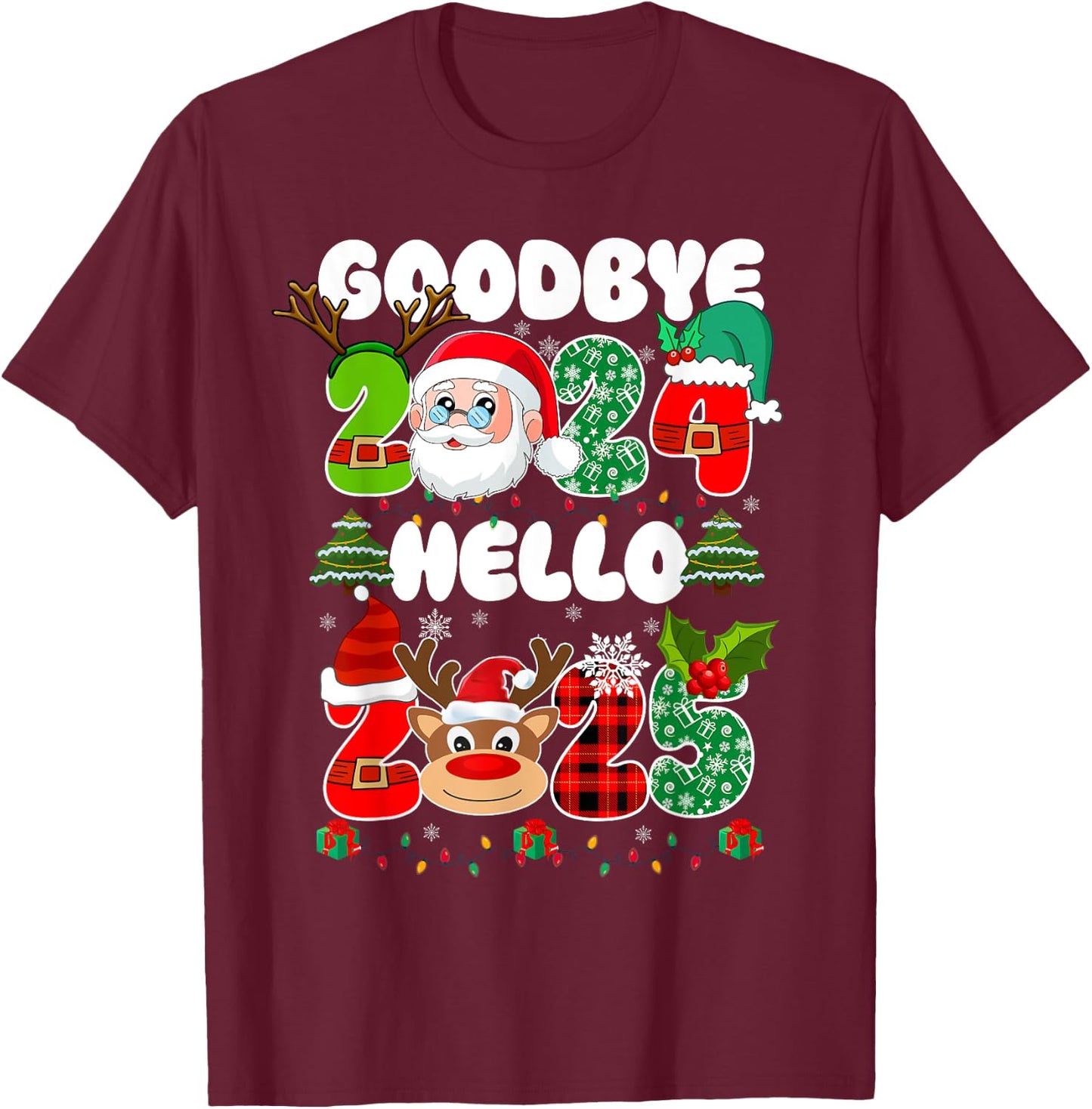 Goodbye 2024 Hello 2025 Happy New Year's Eve Christmas Xmas T-Shirt - T-Shirt | Maroon