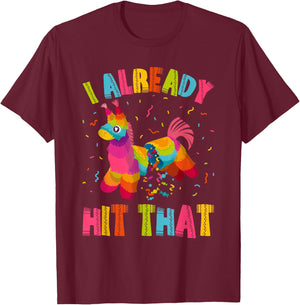 I Already Hit That Llama Funny Pinata T-Shirt - T-Shirt | Maroon