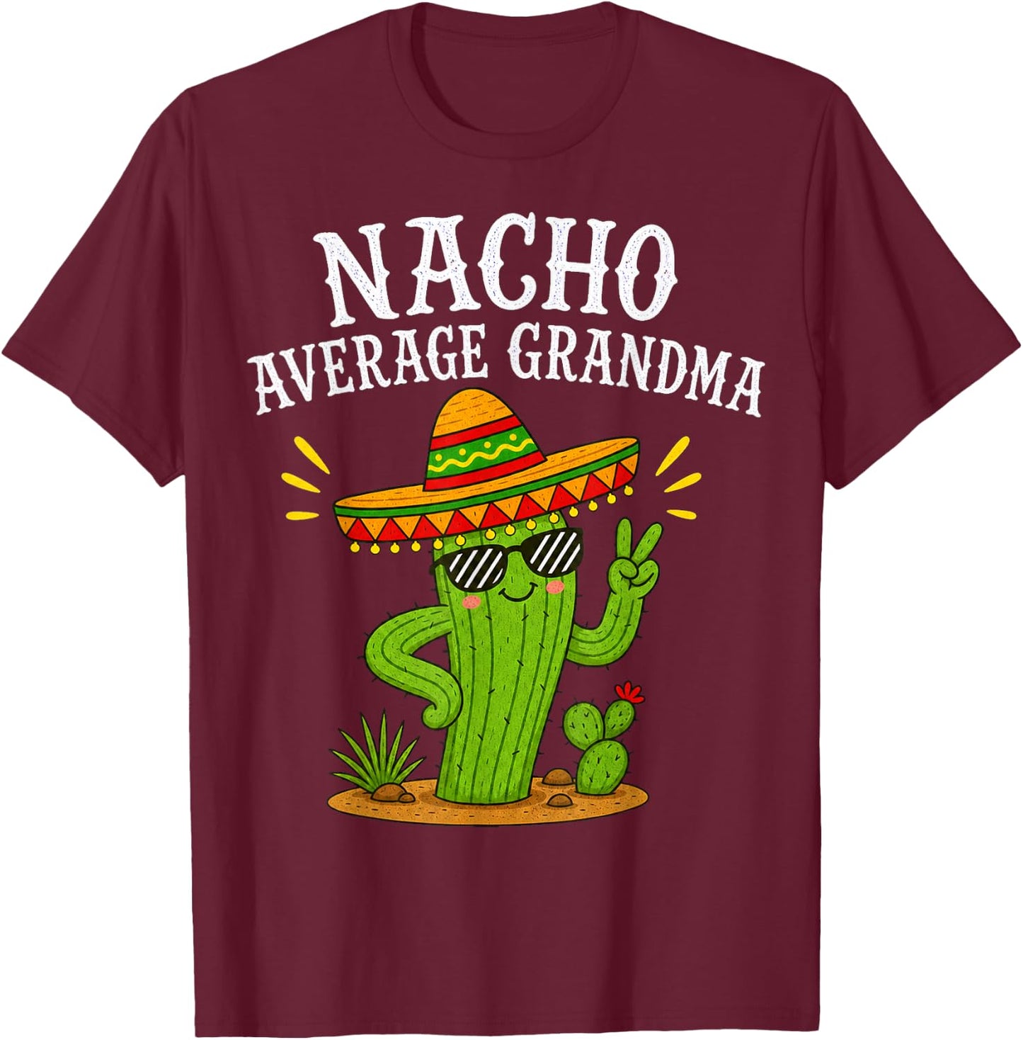 Cactus Character with Sombrero Humor for Grandma T-Shirt - T-Shirt | Maroon