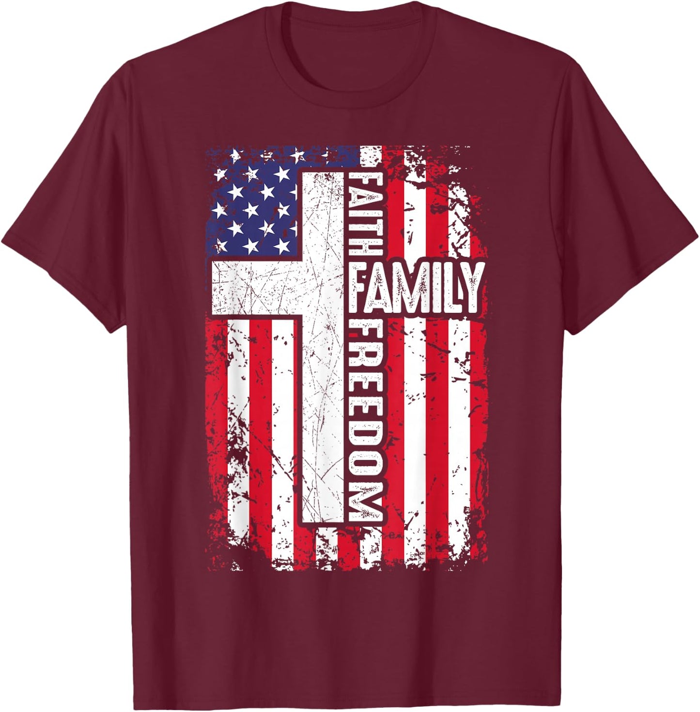 Faith Family Freedom Patriotic Christian US Flag God Country T-Shirt - T-Shirt | Maroon