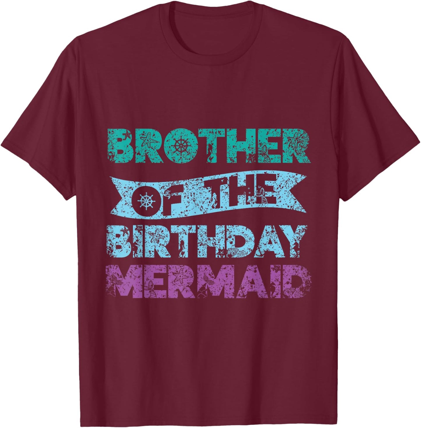 Brother The Birthday Mermaid Party Mermaid T-Shirt - T-Shirt | Maroon