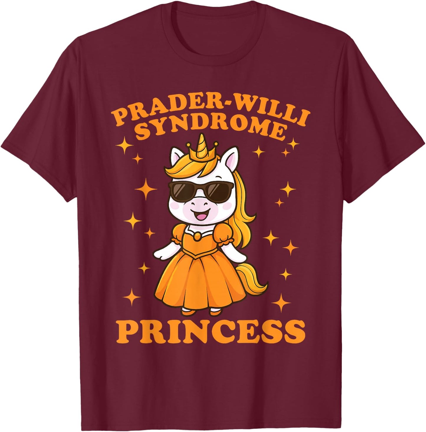 Prader Willi Syndrome Princess, Prader Willi Syndrome T-Shirt - T-Shirt | Maroon