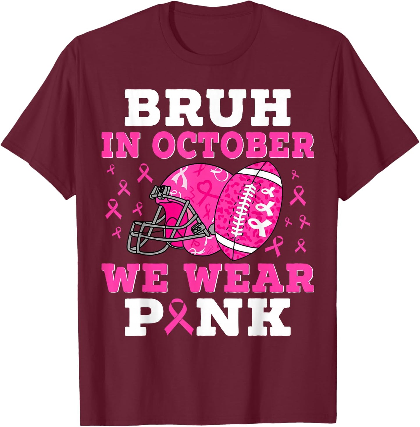 Bruh In October We Wear Pink Football Breast Cancer For Boys T-Shirt - T-Shirt | Maroon