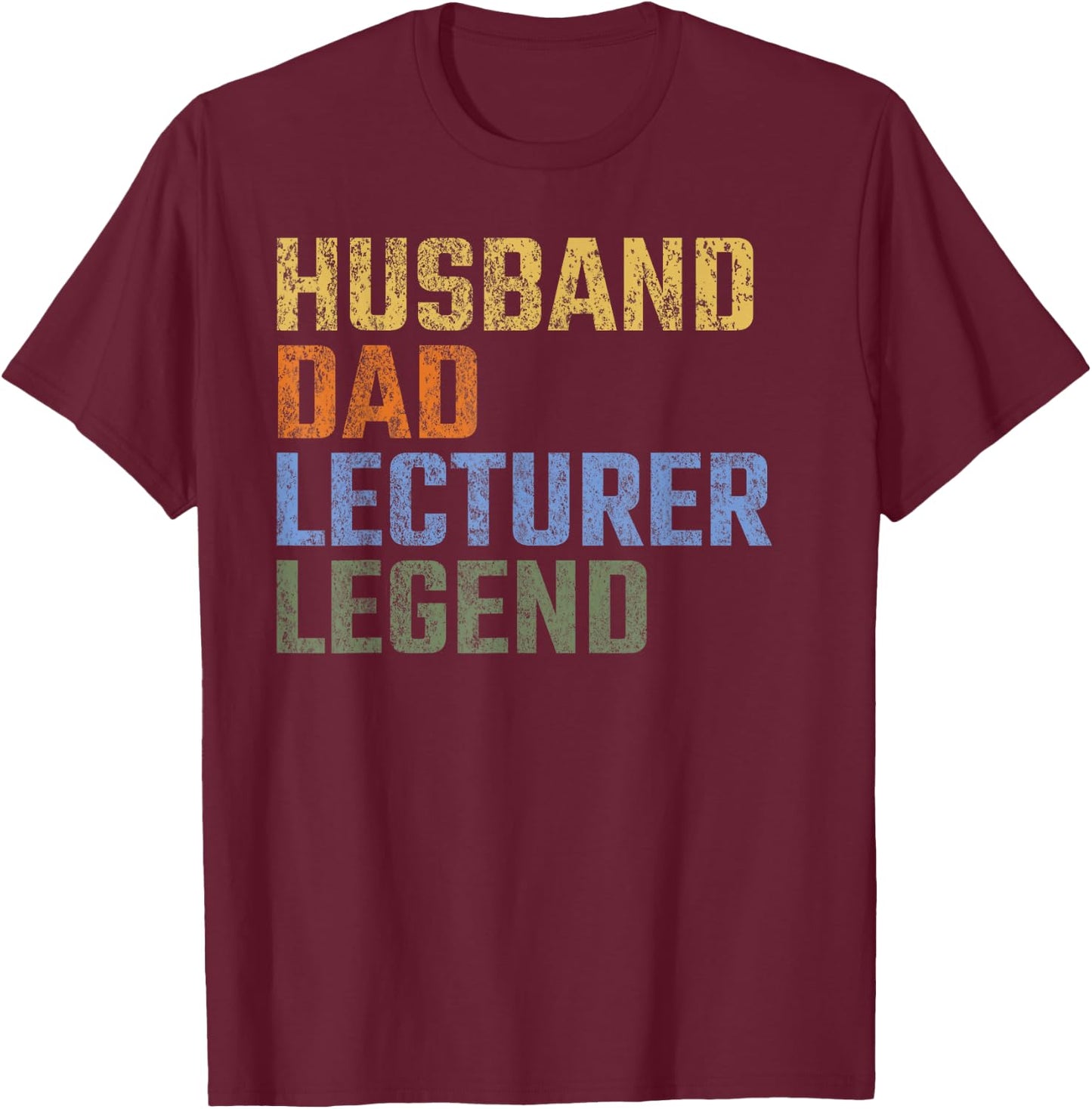 Husband Dad Lecturer Legend Fathers Day Vintage Retro T-Shirt - T-Shirt | Maroon