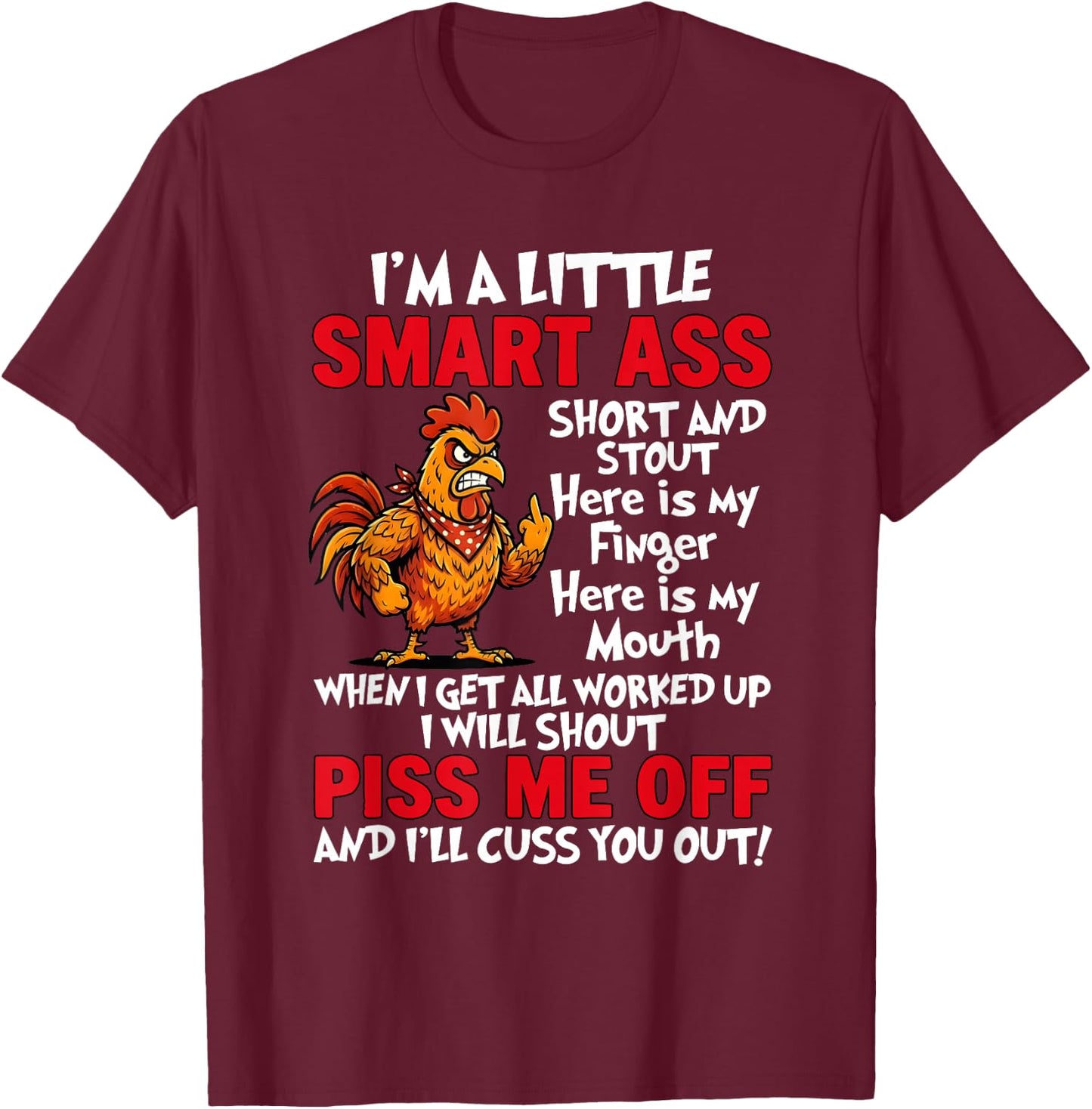 I'm A Little Smart Ass Short and Stout Here is My Finger T-Shirt - T-Shirt | Maroon