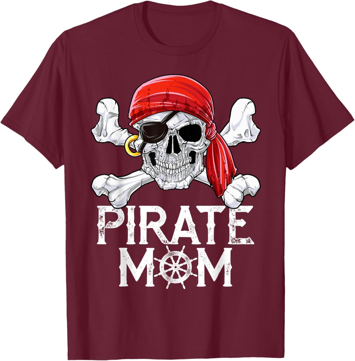 Pirate Mom T shirt Jolly Roger Flag Skull & Crossbones T-Shirt - T-Shirt | Maroon