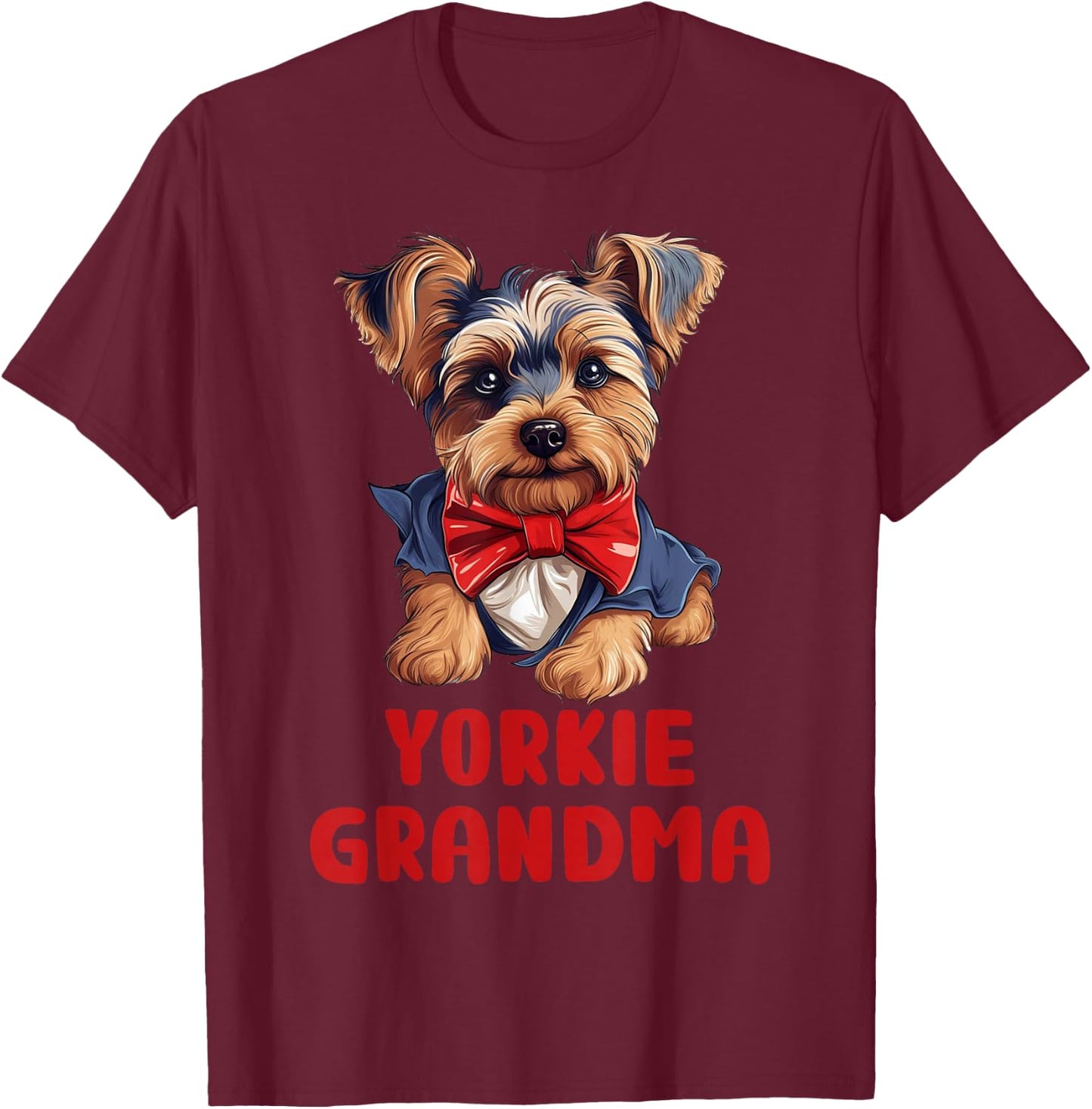 Cute Yorkie Grandma Dog Lovers Gift Funny Puppy Yorkie Owner T-Shirt - T-Shirt | Maroon