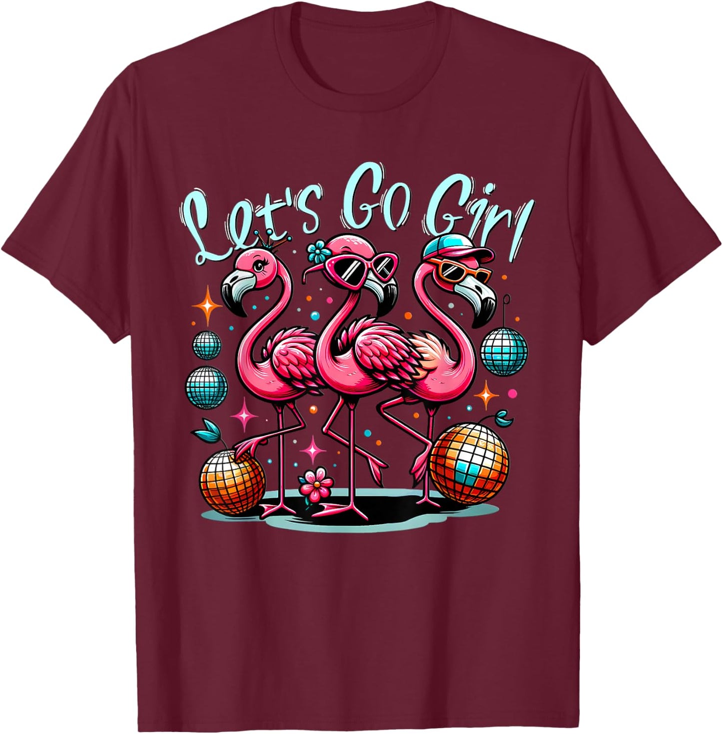 Lets Go Girl Pink Flamingo Squad Bachelorette Party Fun T-Shirt - T-Shirt | Maroon