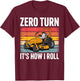 Zero Turn Mower Art Women Lawn Mower Zero Turn T-Shirt - T-Shirt | Maroon