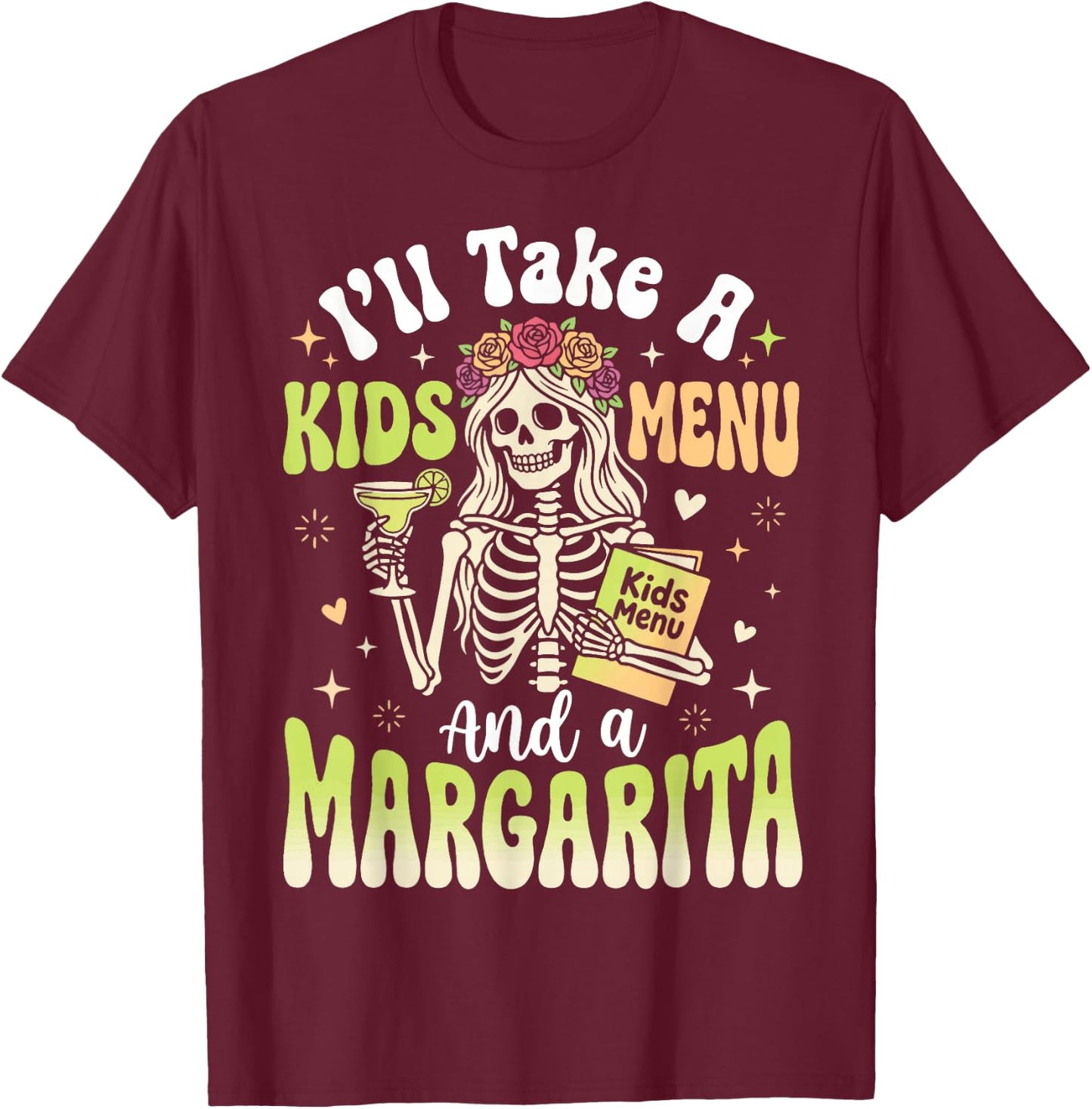 I'll Take A Kids Menu and A Margarita T-Shirt - T-Shirt | Maroon