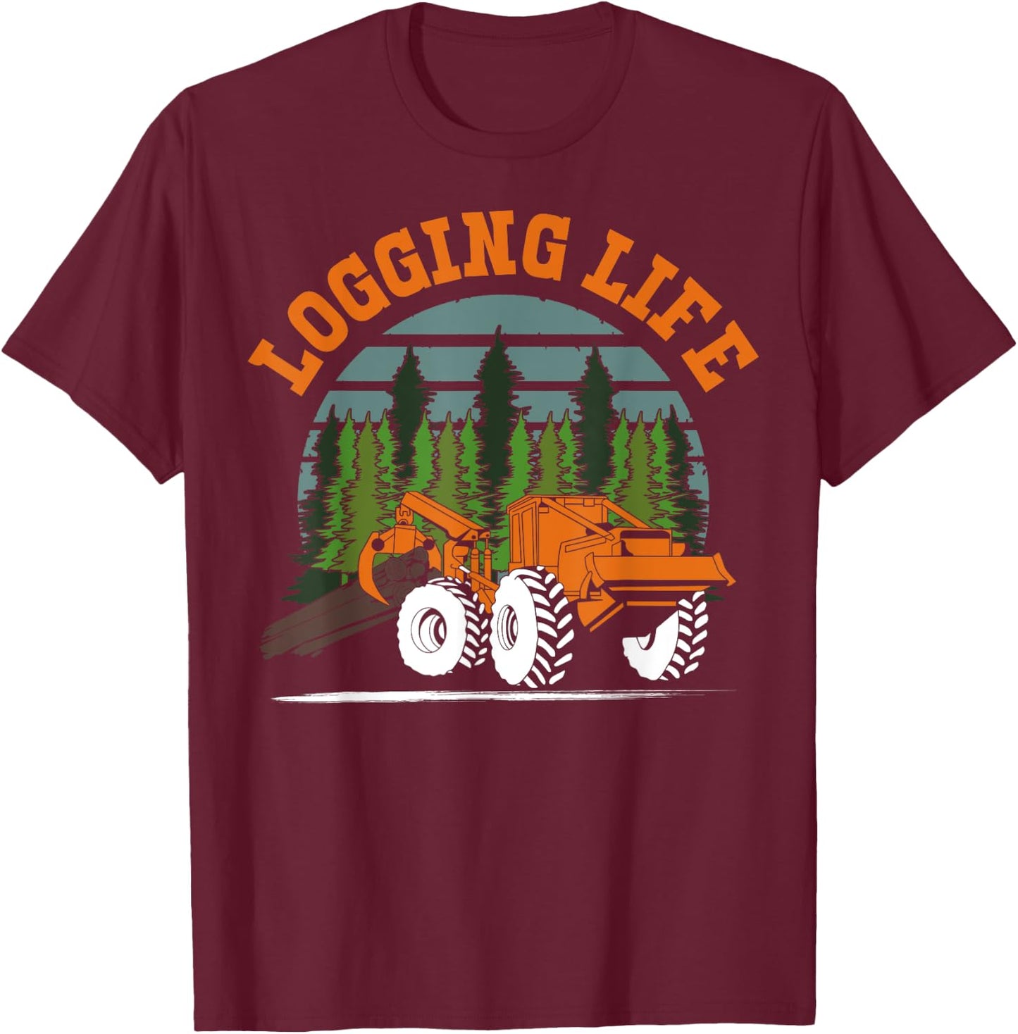 Logging Life Log Truck Gift Shirt Funny Log Truck Driver T-Shirt - T-Shirt | Maroon